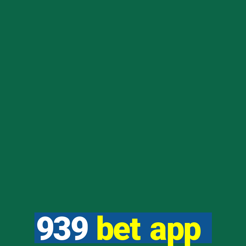 939 bet app